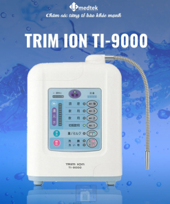 MÁY LỌC NƯỚC ĐIỆN GIẢI ION KIỀM TRIMION TI-9000