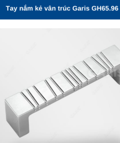 TAY NẮM GARIS GH65.96 - 8 TAY NẮM GARIS GH65.96 - 7