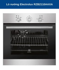 LÒ NƯỚNG Electrolux RZB2110AAXA NHẬP KHẨU BA LAN MỚI NHẤT 2022