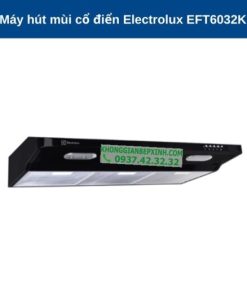 MÁY HÚT MÙI Electrolux EFT6032K MỚI NHẤT 2022 HÚT ÊM KHỬ MÙI SẠCH TƯƠI - 37
