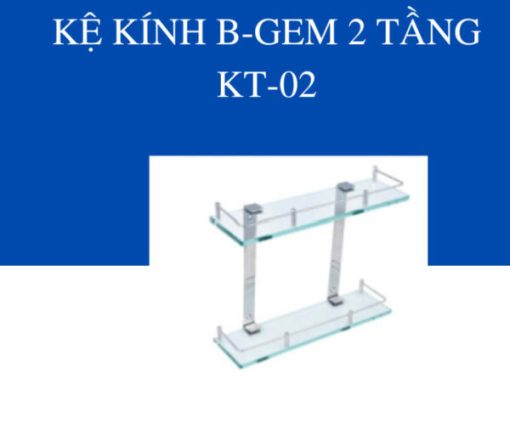 KỆ KÍNH B-GEM 2 TẦNG KT-02 - 1