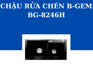 Chậu rửa bát B-GEM BG-8246H - 9