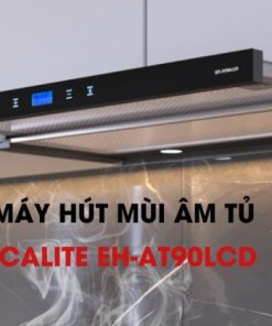 Máy hút mùi âm tủ Ecalite EH-AT90LCD - 9 Máy hút mùi âm tủ Ecalite EH-AT90LCD