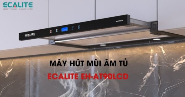 Máy hút mùi âm tủ Ecalite EH-AT90LCD