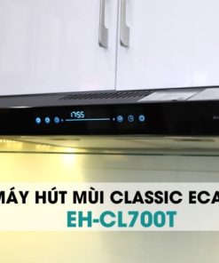 Máy hút mùi cổ điển Classic EH-CL700T - 13 Máy hút mùi cổ điển Classic EH-CL700T