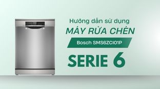 máy rửa chén bosch SMS6ZCI01P Serie 6