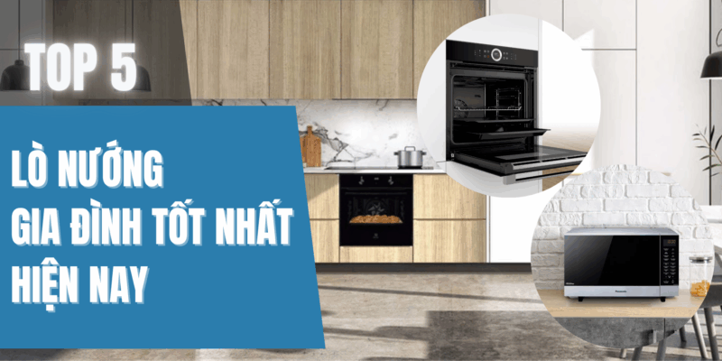 Top 5 Lò Nướng Gia Đình Tốt Nhất Hiện Nay – Tiện Lợi Cho Mọi Nhà Bếp - 1 Top 5 Lò Nướng Gia Đình Tốt Nhất Hiện Nay – Tiện Lợi Cho Mọi Nhà Bếp