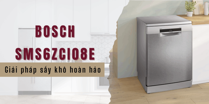 Máy rửa bát Bosch SMS6ZCI08E serie 6 sấy Zeolith - Giải pháp sấy khô hoàn hảo