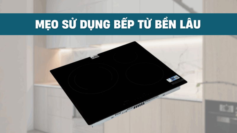 Bếp Từ Inverter Hãng Nào Tốt? Top Thương Hiệu Được Tin Dùng 2025 - 6 Bếp Từ Inverter Hãng Nào Tốt? Top Thương Hiệu Được Tin Dùng 2025