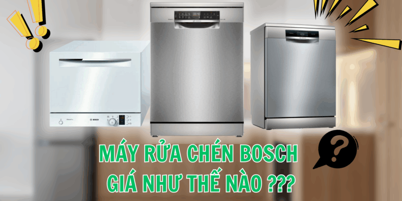 Giá Máy Rửa Chén Bosch: Top 5 Model Bán Chạy Nhất Và Mức Giá Tham Khảo - 1 Giá Máy Rửa Chén Bosch: Top 5 Model Bán Chạy Nhất Và Mức Giá Tham Khảo