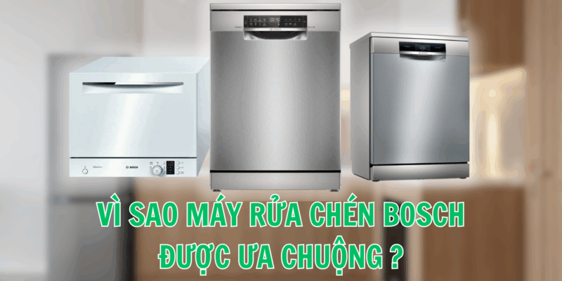 Top 5 Các Dòng Máy Rửa Chén Bosch Siêu Tiện Lợi Sử Dụng Cho Gia Đình Việt - 2 Top 5 Các Dòng Máy Rửa Chén Bosch Siêu Tiện Lợi Sử Dụng Cho Gia Đình Việt