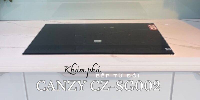 Khám phá bếp từ CANZY CZ-SG002: lựa chọn tối ưu cho căn bếp hiện đại - 1 Khám phá bếp từ CANZY CZ-SG002: lựa chọn tối ưu cho căn bếp hiện đại