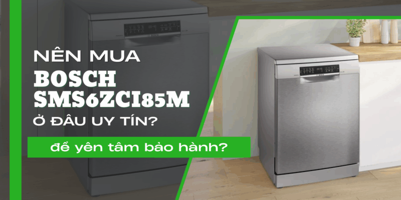 Nên mua Bosch SMS6ZCI85M seri 6 sấy Zeolith chính hãng ở đâu để yên tâm bảo hành? - 1 Nên mua Bosch SMS6ZCI85M seri 6 sấy Zeolith chính hãng ở đâu để yên tâm bảo hành