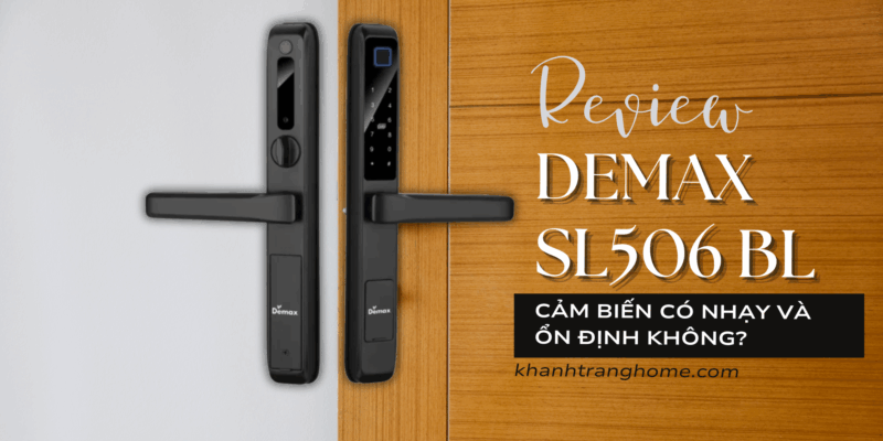 Review khóa vân tay Demax SL506 BL: cảm biến có nhạy và ổn định không? - 1 Review khóa cửa gỗ Demax SL-C320 BL App Wifi mở bằng điện thoại có nhanh nhạy