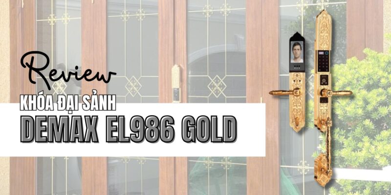 Review khóa đại sảnh Demax EL986 Gold: có thực sự sang trọng và an toàn? - 1 Review khóa đại sảnh Demax EL986 Gold: có thực sự sang trọng và an toàn?