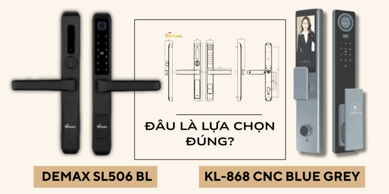 So sánh khóa vân tay Demax SL506 BL và Kassler KL-868 CNC Blue Grey: đâu là lựa chọn an toàn hơn? - 1 So sánh khóa vân tay Demax SL506 BL và Kassler KL-868 CNC Blue Grey: đâu là lựa chọn an toàn hơn?