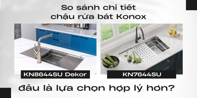 So sánh chi tiết chậu rửa bát Konox KN8644SU Dekor và Konox KN7644SU: đâu là lựa chọn hợp lý hơn? - 1 So sánh chi tiết chậu rửa bát Konox KN8644SU Dekor và Konox KN7644SU đâu là lựa chọn hợp lý hơn