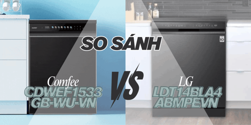 So sánh máy rửa chén Comfee CDWEF1533GB-WU-VN và LG LDT14BLA4 ABMPEVN: máy nào hợp lý hơn? - 11 So sánh máy rửa chén Comfee CDWEF1533GB-WU-VN và LG LDT14BLA4 ABMPEVN: máy nào hợp lý hơn?