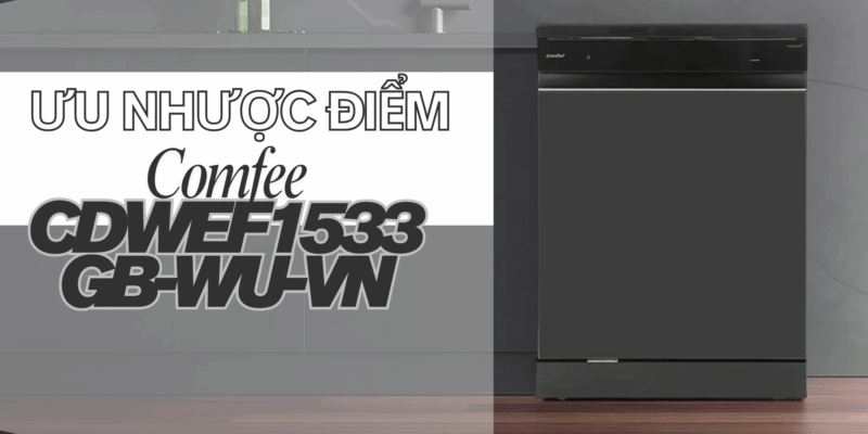 Ưu nhược điểm của máy rửa chén Comfee CDWEF1533GB-WU-VN trong thực tế - 8 Ưu nhược điểm của máy rửa chén Comfee CDWEF1533GB-WU-VN trong thực tế - 7