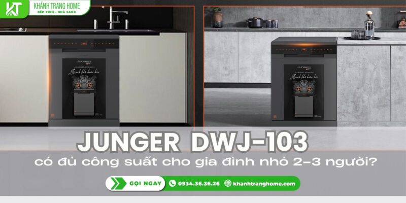 Máy rửa chén Junger DWJ-103 có đủ công suất cho gia đình nhỏ 2-3 người