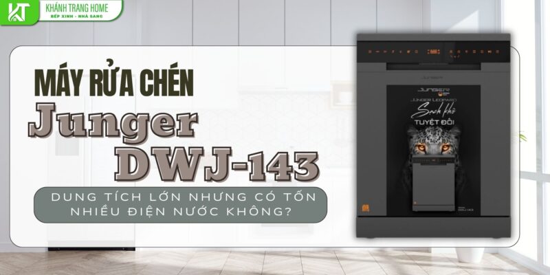 Máy rửa chén Junger DWJ-143 dung tích lớn nhưng có tốn nhiều điện nước không