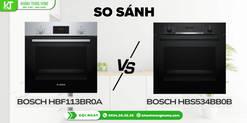 So sánh lò nướng Bosch HBF113BR0A và Bosch HBS534BB0B – lò nào hợp làm bánh hơn