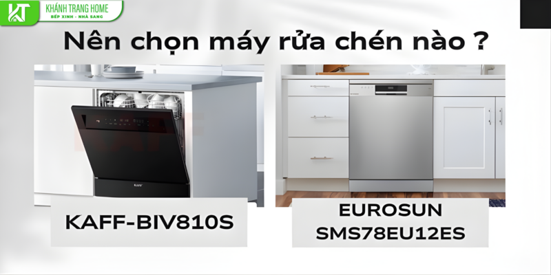 Nên chọn KAFF KF-BIV810S hay Eurosun SMS78EU12ES cho căn hộ nhỏ? - 1