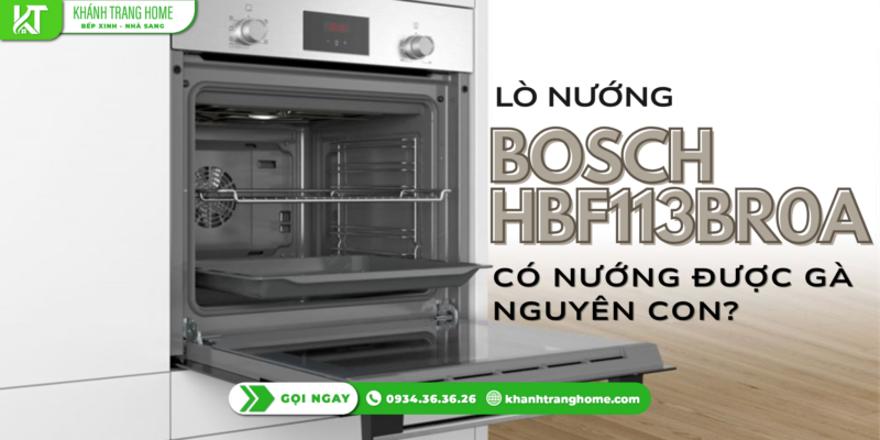 Lò nướng Bosch HBF113BR0A có nướng được gà nguyên con không